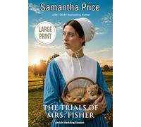 The Trials of Mrs. Fisher LARGE PRINT: 4 (Amish Wedding Season - Large Print Editions)