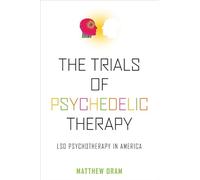 The Trials of Psychedelic Therapy - LSD Psychotherapy in America