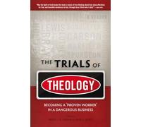 The Trials of Theology: Becoming a 'proven worker' in a dangerous business