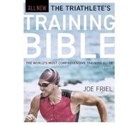 The Triathlete's Training Bible: The World's Most Comprehensive Training Guide, 5th Edition