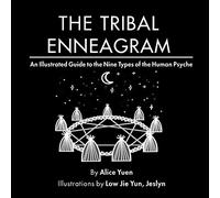 The Tribal Enneagram: An Illustrated Guide to the Nine Types of the Human Psyche