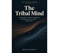 The Tribal Mind: 3 (The Invisible Forces)