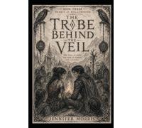 The Tribe Behind the Veil: 3 (HEARTS OF HOLLOWBONE)