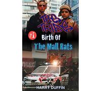 The Tribe: Birth of the Mall Rats