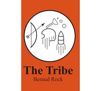 The Tribe: Evolution decides which gods will rust A chronicle from the Alloy Universe: 1 (The Alloy Trilogy)