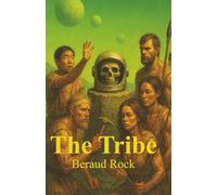 The Tribe: Evolution decides which gods will rust A chronicle from the Alloy Universe: 7 (The Alloy Trilogy)