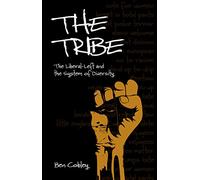 The Tribe: The Liberal-Left and the System of Diversity (Societas)