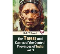 The Tribes and Castes of the Central Provinces of India