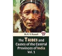 The Tribes and Castes of the Central Provinces of India