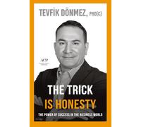 The Trick is Honesty: The Power Of Success in The Business World