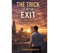 The Trick Is In The Exit: Alfie Carter Doesn't Deceive. He Designs (Alfie Carter: Quiet Control - A Psychological Crime Thriller Series)
