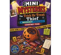 The Trick Or Treat Thief: A Halloween Whodunit Puzzle Book: 1000 Suspects, 16 Clues, 1 Thief. For Kids Ages 6 - 12 (Mini Mysteries)