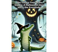 The Tricksy Tree of the Glades: A Halloween story set in the Everglades