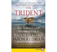 The Trident: The Forging and Reforging of a Navy SEAL Leader (Large Print)