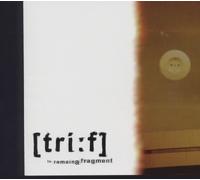 the Trif - To Remain a Fragment