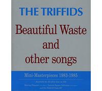 The Triffids - Beautiful Waste And Other Songs: Mini-Masterpieces 1983-1985