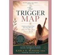 The Trigger Map: Understanding What Sets You Off and How to Take Your Power Back (The Comeback Series)