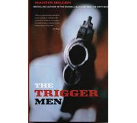 The Trigger Men: Assassins and Terror Bosses in the Ireland Conflict