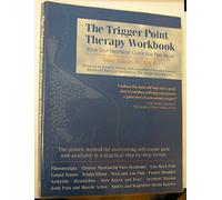The Trigger Point Therapy Workbook: Your Self-treatment Guide for Pain Relief