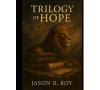 The Trilogy Of Hope: A Combined Series Study Book to Learn the Biblical Ways of God