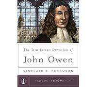 The Trinitarian Devotion of John Owen