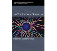 The Trinitarian Dharma (74): Contributing to the Mosaic of Global Christianity (American Society of Missiology Monograph)