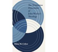 The Trinitarian Dimension of John Wesley's Theology
