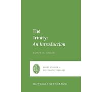 The Trinity: An Introduction (Short Studies in Systematic Theology)