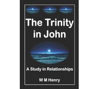 The Trinity in John: A Study in Relationships
