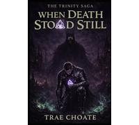 The Trinity Saga: When Death Stood Still