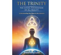 The Trinity: The Living Foundation of All Reality