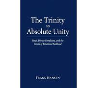 The Trinity vs Absolute Unity: Sinai, Divine Simplicity, and the Limits of Relational Godhood
