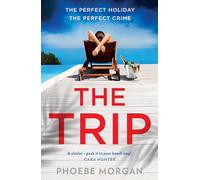 The Trip (Paperback) - Phoebe Morgan Book