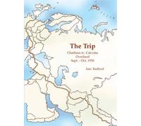 The Trip: Chatham to Calcutta Overland Sept-Oct 1950