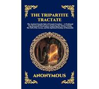 The Tripartite Tractate: The Ancient Gnostic Epic of Cosmic Creation - A Profound Nag Hammadi Masterpiece Exploring the Divine Trinity, the Fall of ... Hardcover Edition For Easy Reading) (73)