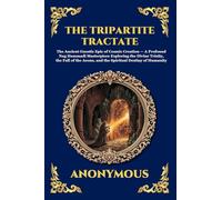 The Tripartite Tractate: The Ancient Gnostic Epic of Cosmic Creation - A Profound Nag Hammadi Masterpiece Exploring the Divine Trinity, the Fall of ... Print Deluxe Edition For Easy Reading) (73)