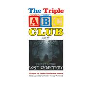 The Triple ABC Club and the Secret of the Lost Cemetery