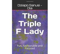 The Triple F Lady: Fun, Fashionable and Focused