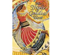The Triple Goddess Tarot: The Power of the Major Arcana Chakra Healing and the Divine Feminine