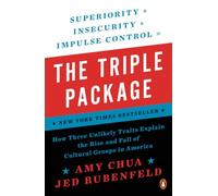 The Triple Package: How Three Unlikely Traits Explain the Rise and Fall of Cultural Groups in America