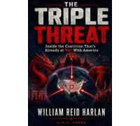 The Triple Threat: Inside the Coalition That's Already at War With America