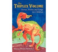 The Triplex Volume: Stories, Poems and Songs for Children