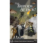 The Tripods Attack!: The Young Chesterton Chronicles Book 1