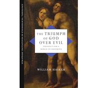 The Triumph of God Over Evil: Theodicy for a World of Suffering (Strategic Initiatives in Evangelical Theology)