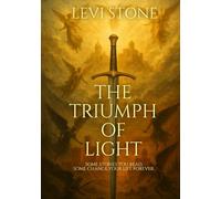 The Triumph of Light: Some stories you read. Some change your life forever.