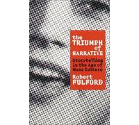 The Triumph of Narrative: Storytelling in the Age of Mass Culture