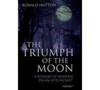 The Triumph of the Moon: A History of Modern Pagan Witchcraft