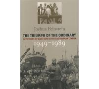 The Triumph of the Ordinary: Depictions of Daily Life in the East German Cinema, 1949-1989