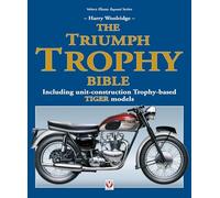 The Triumph Trophy Bible: Including unit-construction Trophy-based TIGER models