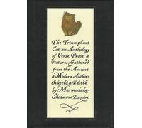 The Triumphant Cat; an Anthology of Verse, Prose, & Pictures; Gathered from the Ancient & Modern Authors; Selected, & Edited by Marmaduke Skidmore, Esquire